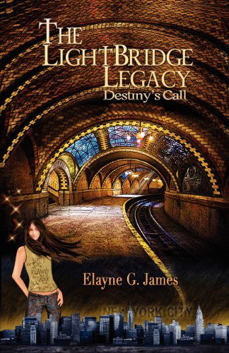 Cover for Elayne G. James · The Lightbridge Legacy Destiny's Call (Paperback Book) (2018)