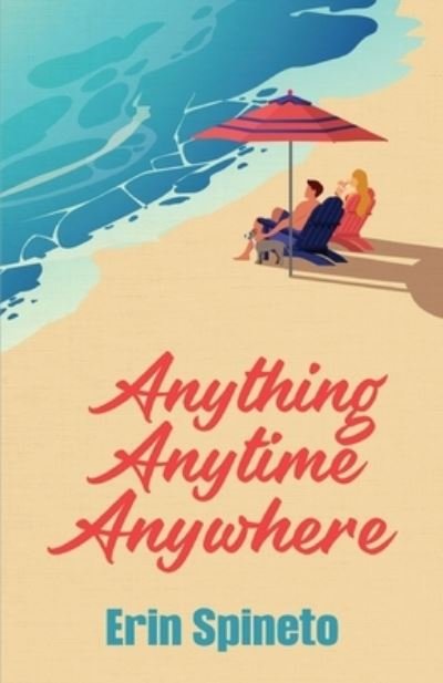 Cover for Erin Spineto · Anything Anytime Anywhere (Book) (2023)