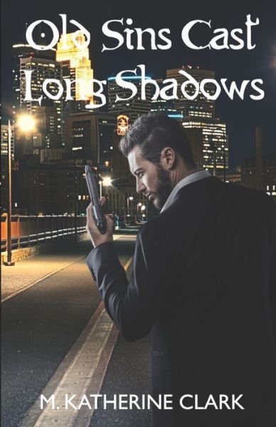 Cover for M Katherine Clark · Old Sins Cast Long Shadows (Pocketbok) (2017)