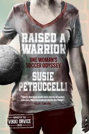 Cover for Susie Petruccelli · Raised A Warrior: One Woman's Soccer Odyssey (Paperback Book) (2020)