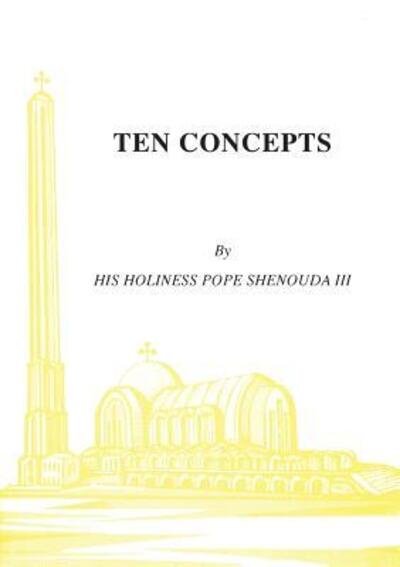 Cover for Shenouda, H H Pope, III · Ten Concepts (Paperback Book) (2016)