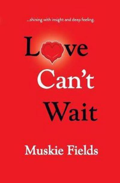 Cover for Muskie Fields · Love Can't Wait (Paperback Book) (2017)