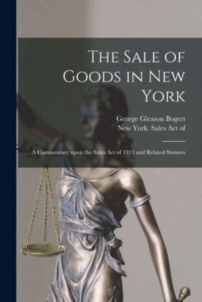 Cover for George Gleason 1884-1977 Bogert · The Sale of Goods in New York (Paperback Book) (2021)