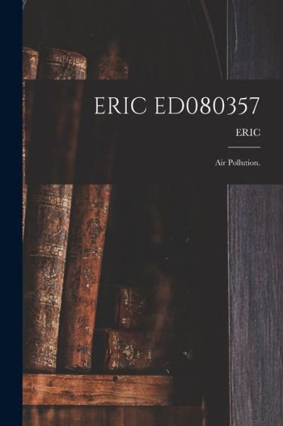 Eric Ed080357 - Eric - Books - Hassell Street Press - 9781014881588 - September 9, 2021