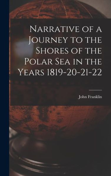 Cover for John Franklin · Narrative of a Journey to the Shores of the Polar Sea in the Years 1819-20-21-22 (Book) (2022)