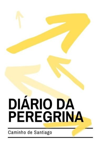 Cover for Lis Tristão · Diário da Peregrina (Paperback Book) (2019)