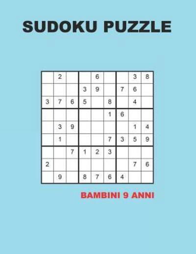 Sudoku puzzle bambini 9 anni - Sudoku Creativo - Books - Independently Published - 9781078311588 - July 5, 2019