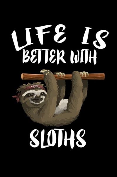 Cover for Marko Marcus · Life Is Better With Sloths (Paperback Book) (2019)