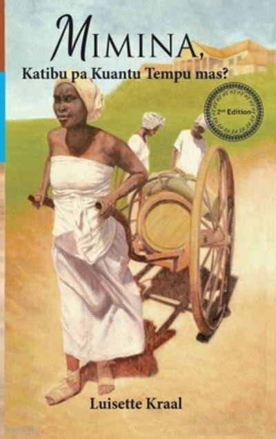 Cover for Luisette Kraal · Mimina, Katibu pa Kuantu Tempu Mas? (Hardcover Book) (2020)