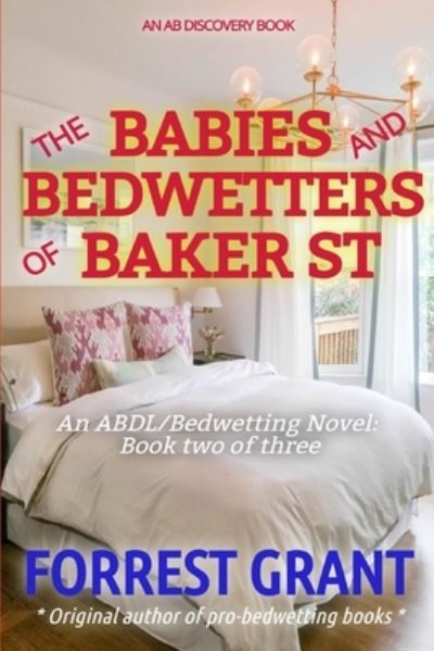 Cover for Forrest Grant · The Babies And Bedwetters Of Baker St - The Overlapping Stains Bedwetting Trilogy (Paperback Book) (2019)