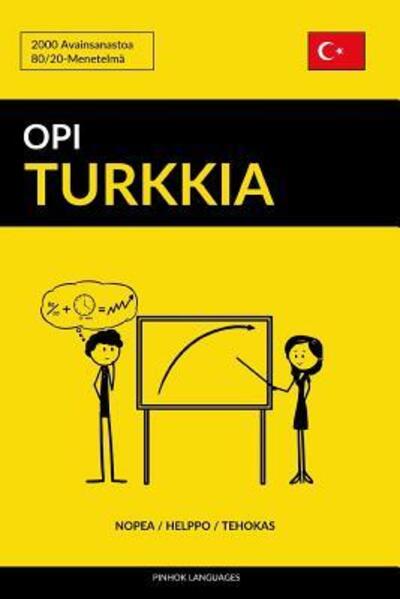 Opi Turkkia - Nopea / Helppo / Tehokas : 2000 Avainsanastoa - Pinhok Languages - Books - Independently published - 9781097655588 - May 10, 2019