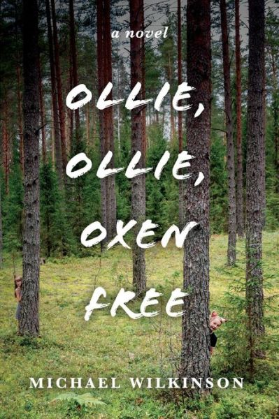 Cover for Michael Wilkinson · Ollie, Ollie, Oxen Free (Paperback Book) (2021)