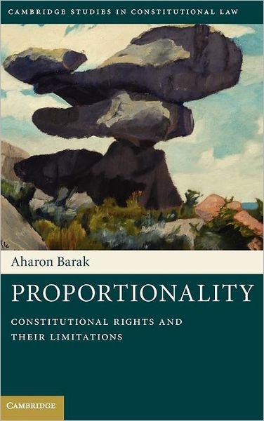 Cover for Aharon Barak · Proportionality: Constitutional Rights and their Limitations - Cambridge Studies in Constitutional Law (Innbunden bok) (2012)