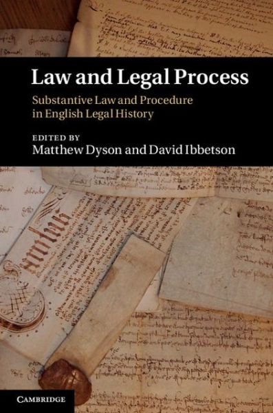 Cover for Matthew Dyson · Law and Legal Process: Substantive Law and Procedure in English Legal History (Hardcover bog) (2013)