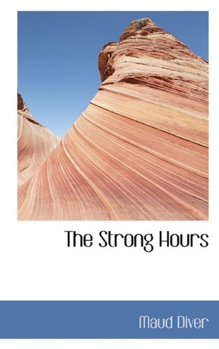 Cover for Maud Diver · The Strong Hours (Hardcover Book) (2009)