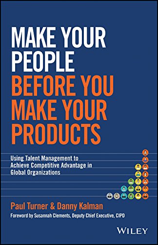 Cover for Paul Turner · Make Your People Before You Make Your Products: Using Talent Management to Achieve Competitive Advantage in Global Organizations (Hardcover Book) (2014)