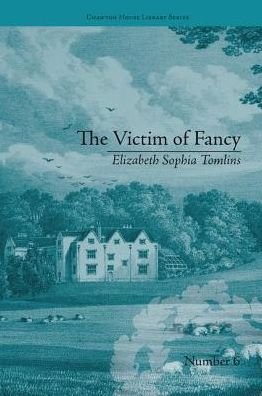Cover for Daniel Cook · The Victim of Fancy: by Elizabeth Sophia Tomlins - Chawton House Library: Women's Novels (Paperback Book) (2016)