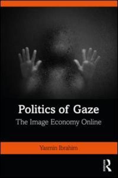 Cover for Yasmin Ibrahim · Politics of Gaze: The Image Economy Online (Paperback Book) (2019)