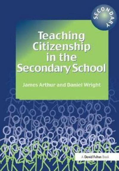 Cover for James Arthur · Teaching Citizenship in the Secondary School (Innbunden bok) (2017)