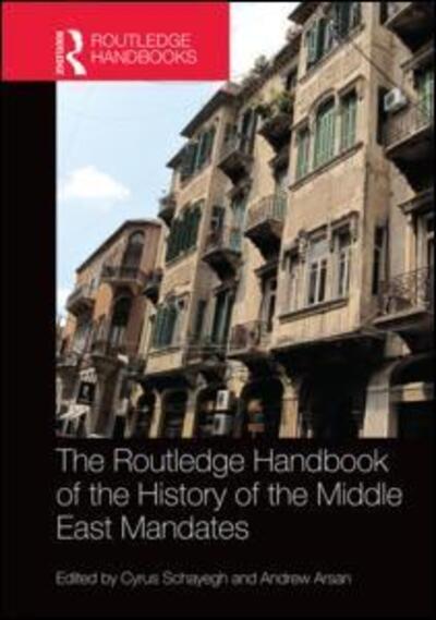 Cover for Andrew Arsan · The Routledge Handbook of the History of the Middle East Mandates - Routledge History Handbooks (Hardcover Book) (2015)