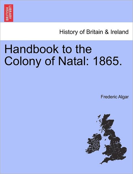 Cover for Frederic Algar · Handbook to the Colony of Natal: 1865. (Paperback Book) (2011)