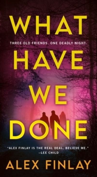 Cover for Alex Finlay · What Have We Done: A Novel (Paperback Bog) (2023)