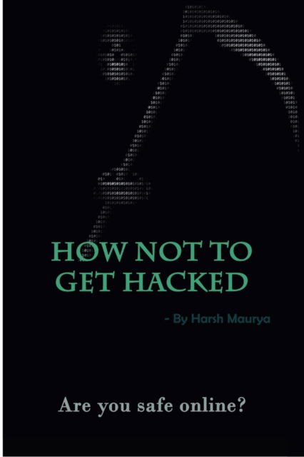 Cover for Harsh Maurya · How Not To Get Hacked (Paperback Book) (2015)