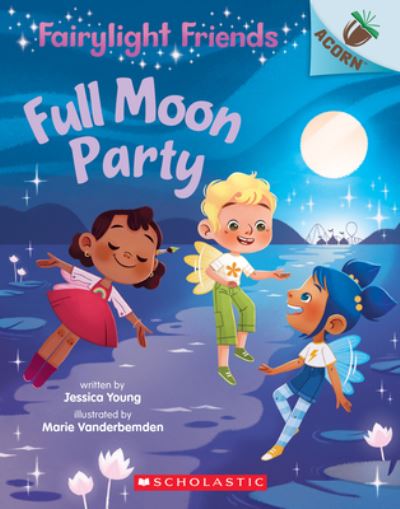 Cover for Jessica Young · Full Moon Party: An Acorn Book (Fairylight Friends #3) - Fairylight Friends (Paperback Book) (2021)