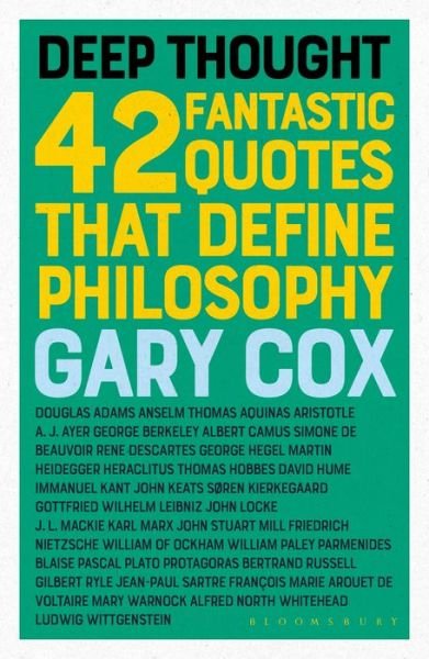 Cover for Cox, Gary (University of Birmingham, UK) · Deep Thought: 42 Fantastic Quotes That Define Philosophy (Paperback Bog) (2020)