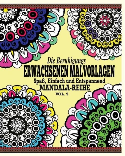 Cover for Jason Potash · Die Beruhigungs Erwachsenen Malvorlagen: Spass, Einfach Und Entspannend Mandala-reihe (Vol. 9) (Paperback Book) (2021)