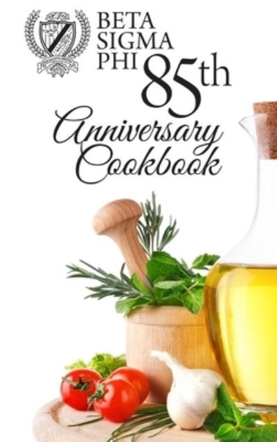 Cover for Multiple Authors · Beta Sigma Phi 85th Anniversary Cookbook - Hardback Edition (Bok) (2016)