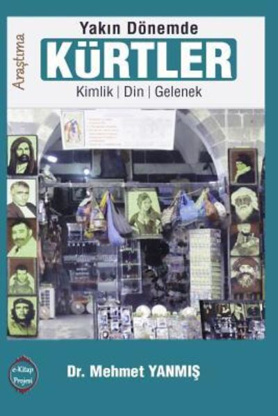 Cover for Mehmet Yanmis · Yakin Donemde Kurtler: Kimlik, Din, Gelenek (Paperback Book) (2017)