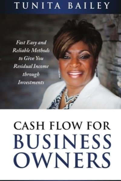 Cash Flow for Business Owners - Tunita Bailey - Boeken - Lulu.com - 9781387978588 - 1 oktober 2018
