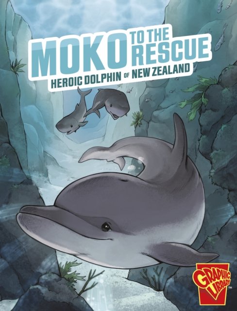 Cover for Matthew K. Manning · Moko to the Rescue: Heroic Dolphin of New Zealand - Heroic Animals (Paperback Book) (2023)