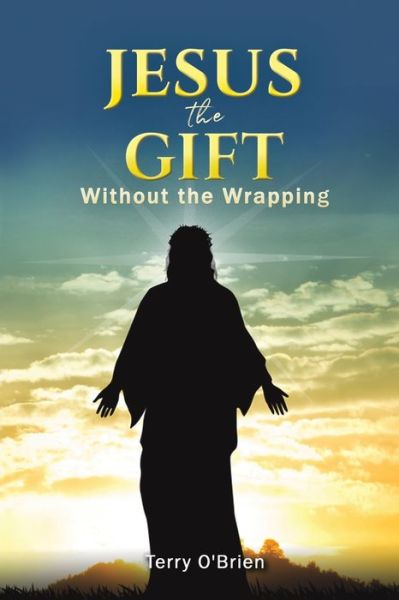 Cover for Terry O'Brien · Jesus: The Gift Without the Wrapping (Paperback Book) (2022)