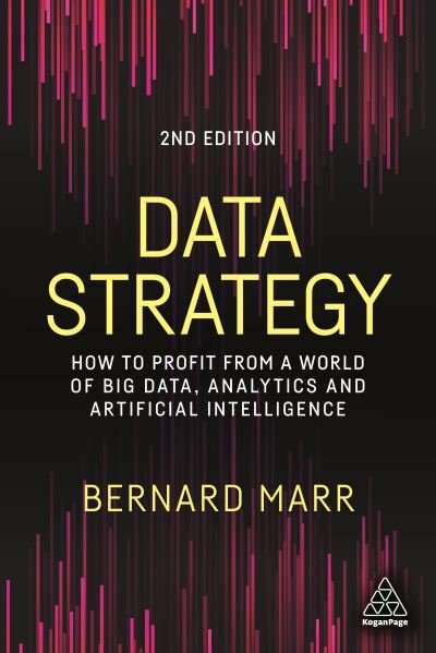 Cover for Bernard Marr · Data Strategy: How to Profit from a World of Big Data, Analytics and Artificial Intelligence (Paperback Bog) [2 Revised edition] (2021)