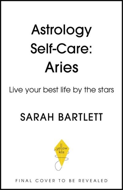 Cover for Sarah Bartlett · Astrology Self-Care: Aries: Live Your Best Life by the Stars - Astrology Self-Care (Inbunden Bok) (2022)
