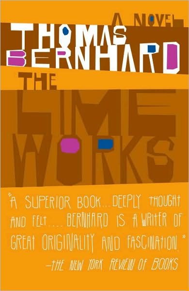 Cover for Thomas Bernhard · The Lime Works: a Novel (Vintage International) (Paperback Bog) (2010)