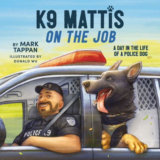 Cover for Mark Tappan · K9 Mattis on the Job: A Day in the Life of a Police Dog (Gebundenes Buch) (2024)