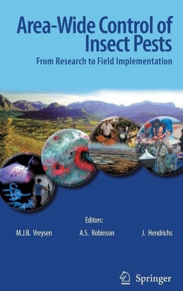 Cover for M J B Vreysen · Area-Wide Control of Insect Pests: From Research to Field Implementation (Gebundenes Buch) (2007)