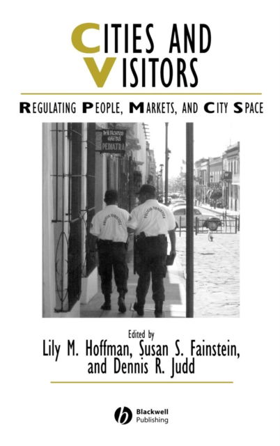 Cover for LM Hoffman · Cities and Visitors: Regulating People, Markets, and City Space - IJURR Studies in Urban and Social Change Book Series (Gebundenes Buch) (2003)