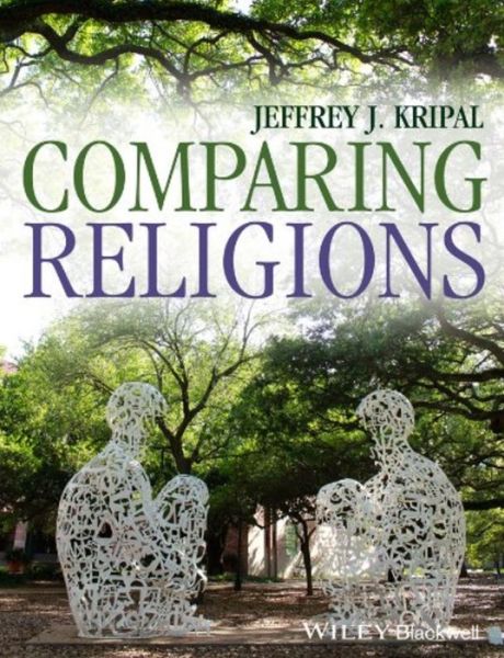 Cover for Kripal, Jeffrey J. (Rice University, USA) · Comparing Religions (Paperback Book) (2014)