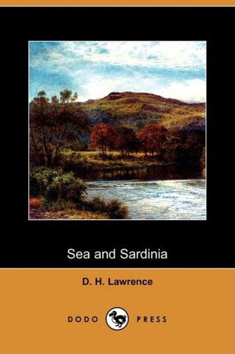 Cover for D. H. Lawrence · Sea and Sardinia (Dodo Press) (Paperback Book) (2009)