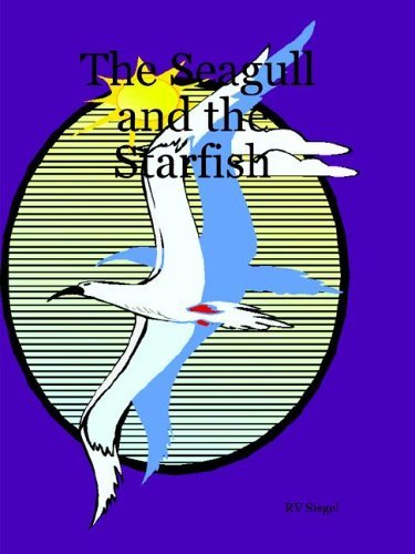The Seagull and the Starfish - Rv Siegel - Bøker - Lulu.com - 9781411628588 - 5. august 2005