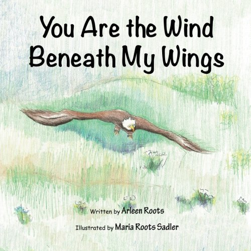 Cover for Arleen Roots · You Are the Wind Beneath My Wings (Paperback Book) (2014)