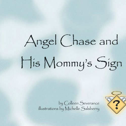 Cover for Colleen Connelly · Angel Chase and His Mommy's Sign (Paperback Book) (2006)