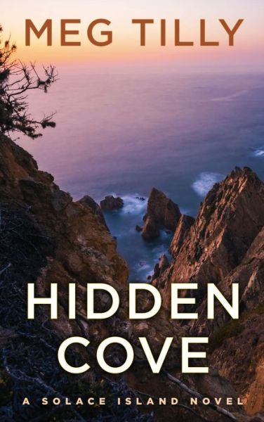 Cover for Meg Tilly · Hidden Cove (Hardcover Book) (2020)