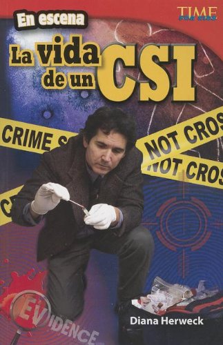 Cover for Diana Herweck · En Escena: La Vida De Un CSI (On the Scene: a Csi's Life) (Time for Kids Nonfiction Readers: Level 4.2) (Spanish Edition) (Paperback Book) [Spanish, 1 edition] (2013)