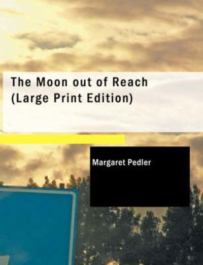 Cover for Margaret Pedler · The Moon out of Reach (Pocketbok) (2008)