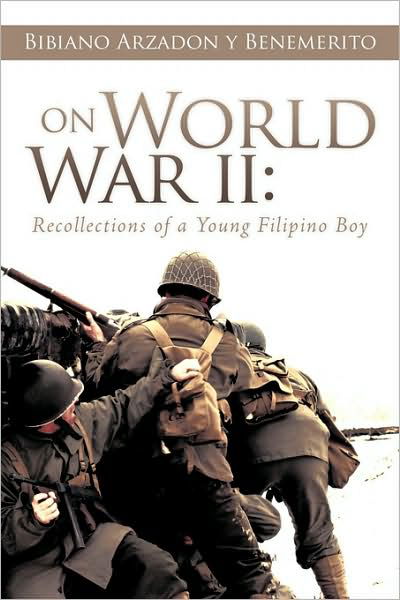 Cover for Bibiano Arzadon · On World War Ii: Recollections of a Young Filipino Boy (Paperback Book) (2008)